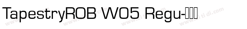 TapestryROB W05 Regu字体转换